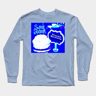 Happy Birthday Sweet Sixteen Long Sleeve T-Shirt